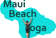Maui Beach Yoga Offering Beach Yoga for groups and private clients on Maui and is conducted on Hawaii’s most pristine beaches.